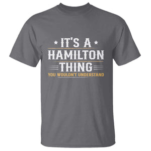 It's a Hamilton Thing You Wouldn't Understand T Shirt TS10 Charcoal Print Your Wear