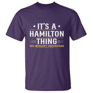 It's a Hamilton Thing You Wouldn't Understand T Shirt TS10 Purple Print Your Wear