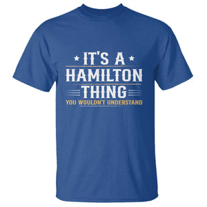 It's a Hamilton Thing You Wouldn't Understand T Shirt TS10 Royal Blue Print Your Wear