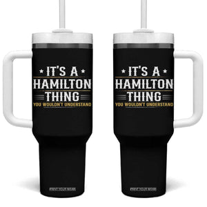 It's a Hamilton Thing You Wouldn't Understand Tumbler With Handle TS10 One Size: 40 oz Black Print Your Wear