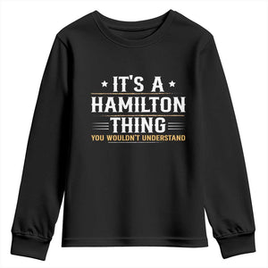It's a Hamilton Thing You Wouldn't Understand Youth Sweatshirt TS10 Black Print Your Wear