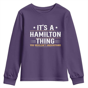 It's a Hamilton Thing You Wouldn't Understand Youth Sweatshirt TS10 Purple Print Your Wear