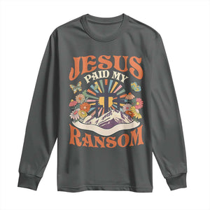 Jesus Paid My Ransom Long Sleeve Shirt Jesus Christian Faith Good Friday Bible Verse TS11 Dark Heather Print Your Wear