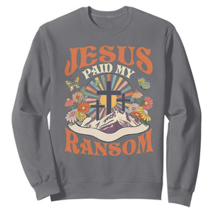 Jesus Paid My Ransom Sweatshirt Jesus Christian Faith Good Friday Bible Verse TS11 Charcoal Print Your Wear