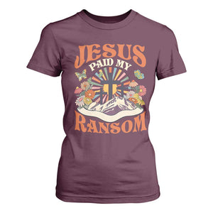 Jesus Paid My Ransom T Shirt For Women Jesus Christian Faith Good Friday Bible Verse TS11 Maroon Print Your Wear
