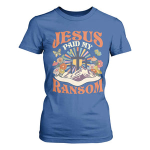 Jesus Paid My Ransom T Shirt For Women Jesus Christian Faith Good Friday Bible Verse TS11 Royal Blue Print Your Wear