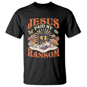 Jesus Paid My Ransom T Shirt Jesus Christian Faith Good Friday Bible Verse TS11 Black Print Your Wear