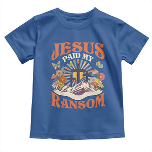 Jesus Paid My Ransom Toddler T Shirt Jesus Christian Faith Good Friday Bible Verse TS11 Royal Blue Print Your Wear