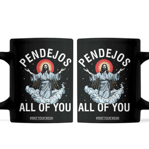 Jesus Sarcastic Humor Coffee Mug Pendejos All Of You TS10 Black Print Your Wear