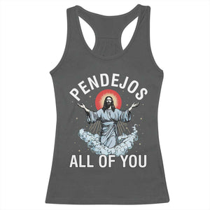 Jesus Sarcastic Humor Racerback Tank Top Pendejos All Of You TS10 Dark Heather Print Your Wear