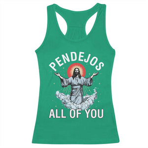 Jesus Sarcastic Humor Racerback Tank Top Pendejos All Of You TS10 Irish Green Print Your Wear