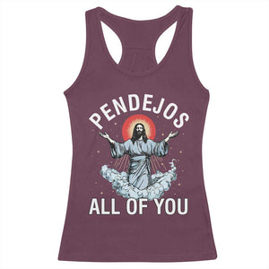 Jesus Sarcastic Humor Racerback Tank Top Pendejos All Of You TS10 Maroon Print Your Wear