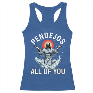 Jesus Sarcastic Humor Racerback Tank Top Pendejos All Of You TS10 Royal Blue Print Your Wear