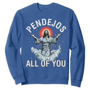 Jesus Sarcastic Humor Sweatshirt Pendejos All Of You TS10 Royal Blue Print Your Wear
