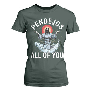 Jesus Sarcastic Humor T Shirt For Women Pendejos All Of You TS10 Dark Forest Green Print Your Wear