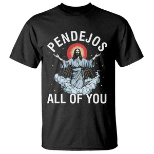 Jesus Sarcastic Humor T Shirt Pendejos All Of You TS10 Black Print Your Wear
