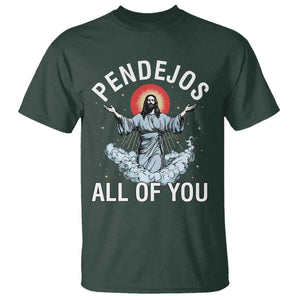 Jesus Sarcastic Humor T Shirt Pendejos All Of You TS10 Dark Forest Green Print Your Wear