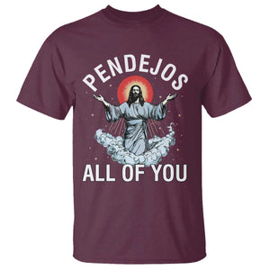Jesus Sarcastic Humor T Shirt Pendejos All Of You TS10 Maroon Print Your Wear