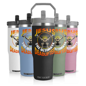 Jesus The Ultimate Deadlifter Flip Straw Tumbler Funny Jesus Workout Motivation Bodybuilding Fitness TS02 Print Your Wear