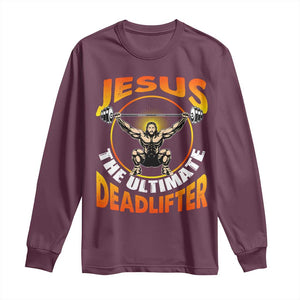 Jesus The Ultimate Deadlifter Long Sleeve Shirt Funny Jesus Workout Motivation Bodybuilding Fitness TS02 Maroon Print Your Wear