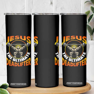 Jesus The Ultimate Deadlifter Skinny Tumbler Funny Jesus Workout Motivation Bodybuilding Fitness TS02 Print Your Wear