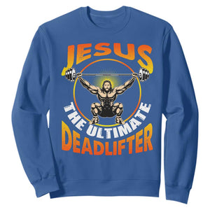 Jesus The Ultimate Deadlifter Sweatshirt Funny Jesus Workout Motivation Bodybuilding Fitness TS02 Royal Blue Print Your Wear