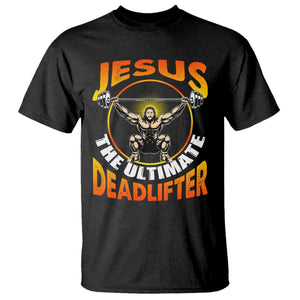 Jesus The Ultimate Deadlifter T Shirt Funny Jesus Workout Motivation Bodybuilding Fitness TS02 Black Print Your Wear