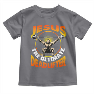Jesus The Ultimate Deadlifter Toddler T Shirt Funny Jesus Workout Motivation Bodybuilding Fitness TS02 Charcoal Print Your Wear