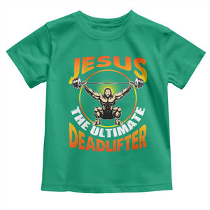 Jesus The Ultimate Deadlifter Toddler T Shirt Funny Jesus Workout Motivation Bodybuilding Fitness TS02 Irish Green Print Your Wear