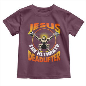 Jesus The Ultimate Deadlifter Toddler T Shirt Funny Jesus Workout Motivation Bodybuilding Fitness TS02 Maroon Print Your Wear