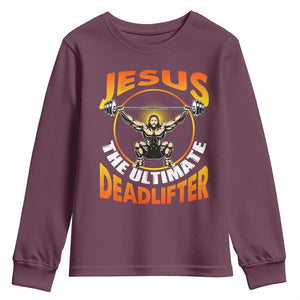 Jesus The Ultimate Deadlifter Youth Sweatshirt Funny Jesus Workout Motivation Bodybuilding Fitness TS02 Maroon Print Your Wear