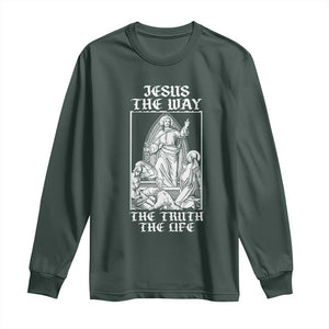 Jesus The Way The Truth The Life Long Sleeve Shirt Religious Christian Faith TS02 Dark Forest Green Print Your Wear
