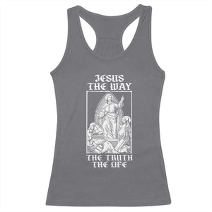Jesus The Way The Truth The Life Racerback Tank Top Religious Christian Faith TS02 Charcoal Print Your Wear