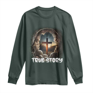 Jesus True Story Long Sleeve Shirt Resurrection He Is Risen Religious Easter TS02 Dark Forest Green Print Your Wear