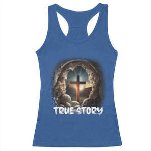 Jesus True Story Racerback Tank Top Resurrection He Is Risen Religious Easter TS02 Royal Blue Print Your Wear