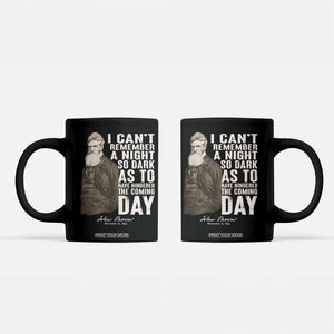 John Brown Coffee Mug I Cannot Remember A Night So Dark As To Have Hindered The Coming Day TS09 Black Print Your Wear