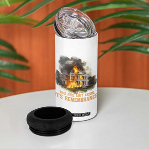 Juneteenth Ancestral Justice 4 in 1 Can Cooler Tumbler This Fire Aint Arson It is Remembrance Black History TS02 Print Your Wear