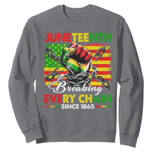 Juneteenth Breaking Every Chain Since 1865 Sweatshirt Hand Fist Freedom TS11 Charcoal Print Your Wear