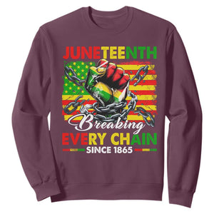 Juneteenth Breaking Every Chain Since 1865 Sweatshirt Hand Fist Freedom TS11 Maroon Print Your Wear