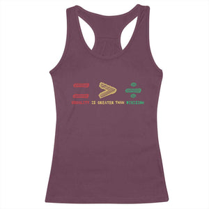Juneteenth Equality Is Greater Than Division Racerback Tank Top Equal Rights Math Symbol TS11 Maroon Print Your Wear