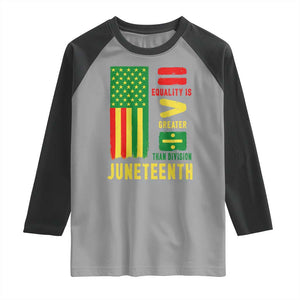 Juneteenth Equality Is Greater Than Division Raglan Shirt Juneteenth American Flag TS11 Sport Gray Black Print Your Wear