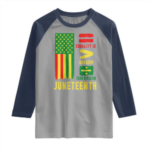 Juneteenth Equality Is Greater Than Division Raglan Shirt Juneteenth American Flag TS11 Sport Gray Navy Print Your Wear