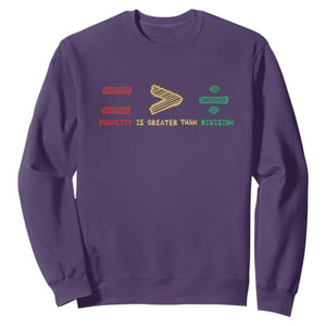 Juneteenth Equality Is Greater Than Division Sweatshirt Equal Rights Math Symbol TS11 Purple Print Your Wear