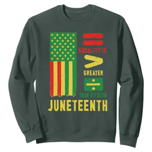 Juneteenth Equality Is Greater Than Division Sweatshirt Juneteenth American Flag TS11 Dark Forest Green Print Your Wear