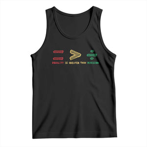Juneteenth Equality Is Greater Than Division Tank Top Equal Rights Math Symbol TS11 Black Print Your Wear