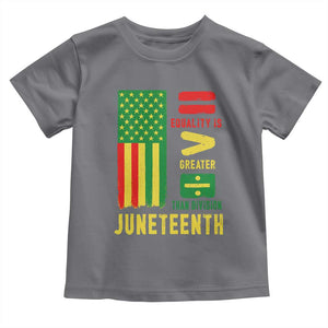 Juneteenth Equality Is Greater Than Division Toddler T Shirt Juneteenth American Flag TS11 Charcoal Print Your Wear