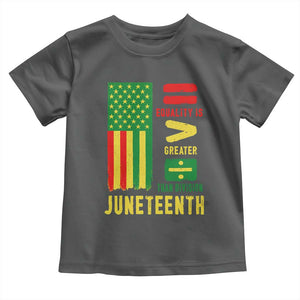 Juneteenth Equality Is Greater Than Division Toddler T Shirt Juneteenth American Flag TS11 Dark Heather Print Your Wear
