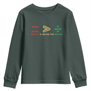 Juneteenth Equality Is Greater Than Division Youth Sweatshirt Equal Rights Math Symbol TS11 Dark Forest Green Print Your Wear