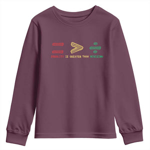 Juneteenth Equality Is Greater Than Division Youth Sweatshirt Equal Rights Math Symbol TS11 Maroon Print Your Wear