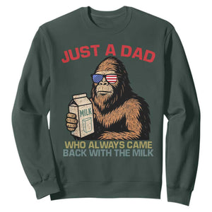 Just A Dad Who Always Came Back With The Milk Sweatshirt Funny Fathers Day Bigfoot Sasquatch Lovers TS10 Dark Forest Green Print Your Wear